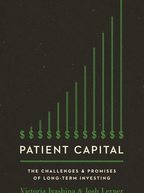 Patient Capital - The Challenges and Promises of Long-Term Investing-best investing books
